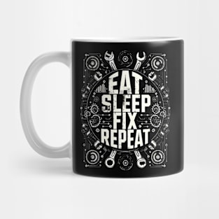 Mechanical Life - Eat, Sleep, Fix, Repeat Mug